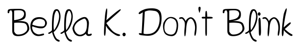 Bella K. Don't Blink font preview